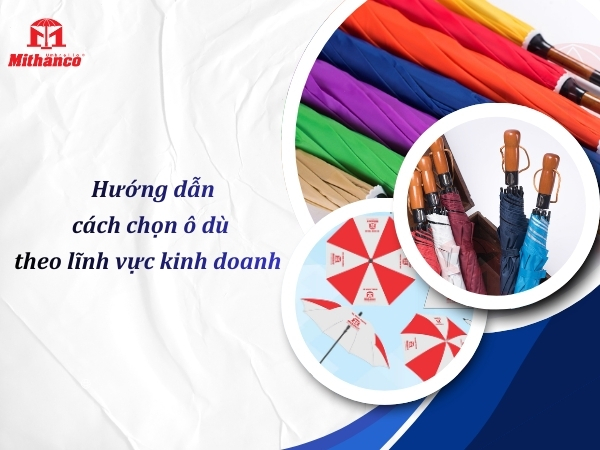 HƯỚNG DẪN CÁCH CHỌN Ô DÙ THEO LĨNH VỰC KINH DOANH CHI TIẾT