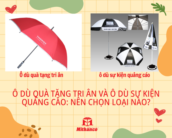 Ô DÙ QUÀ TẶNG TRI ÂN VÀ Ô DÙ SỰ KIỆN QUẢNG CÁO: NÊN CHỌN LOẠI NÀO?