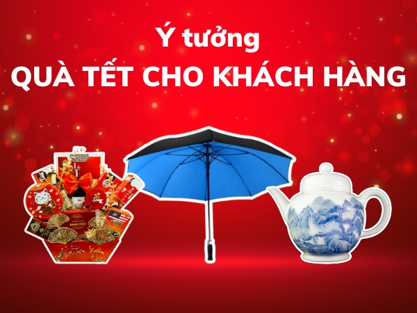10+ Ý TƯỞNG QUÀ TẾT TẶNG CHO KHÁCH HÀNG HIỆU QUẢ